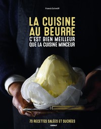 Picture of La cuisine au beurre c'est bien meilleur que la cuisine minceur
