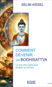 Image de Comment devenir un Bodhisattva - La voie ultra rapide pour accéder au bonheur
