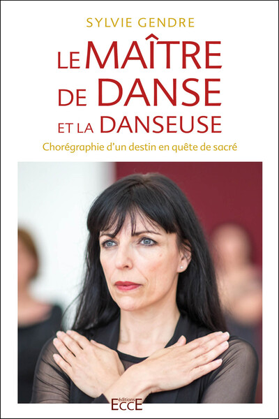 Image de Le maître de danse et la danseuse - Chorégraphie d'un destin en quête de sacré