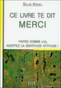 Image de Ce livre te dit Merci - Faites comme lui, adoptez la gratitude attitude !
