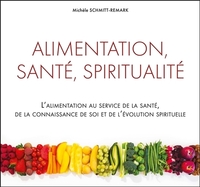 Image de Alimentation, santé, spiritualité - L'alimentation au service de la santé, de la connaissance de soi...