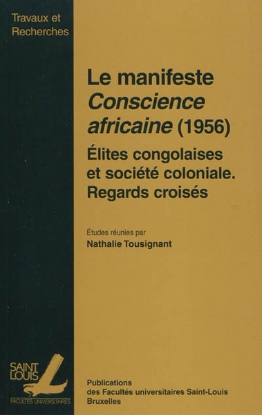 Image de LE MANIFESTE CONSCIENCE AFRICAINE (1956) : ELITES CONGOLAISES ET SOCIETE COLONIALE : REGARDS CROISES
