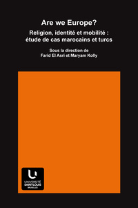 Image de ARE WE EUROPE ? : RELIGION, IDENTITE ET MOBILITE : ETUDE DE CAS MAROCAINS ET TURCS