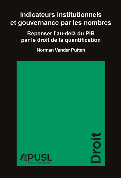 Picture of INDICATEURS INSTITUTIONNELS ET GOUVERNANCE PAR LES NOMBRES : REPENSER L'AU-DELA DU PIB PAR LE DROIT