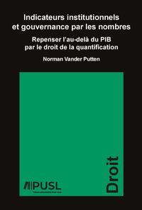 Picture of INDICATEURS INSTITUTIONNELS ET GOUVERNANCE PAR LES NOMBRES : REPENSER L'AU-DELA DU PIB PAR LE DROIT