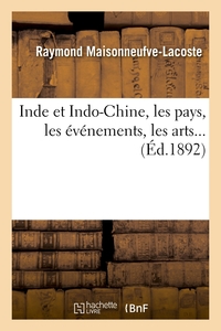 Picture of Inde et Indo-Chine, les pays, les événements, les arts (Éd.1892)