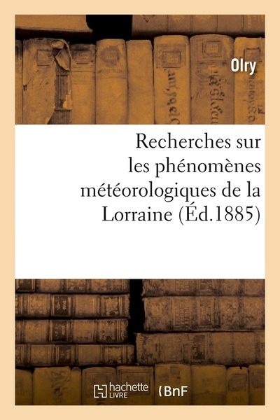 Picture of Recherches sur les phénomènes météorologiques de la Lorraine (Éd.1885)