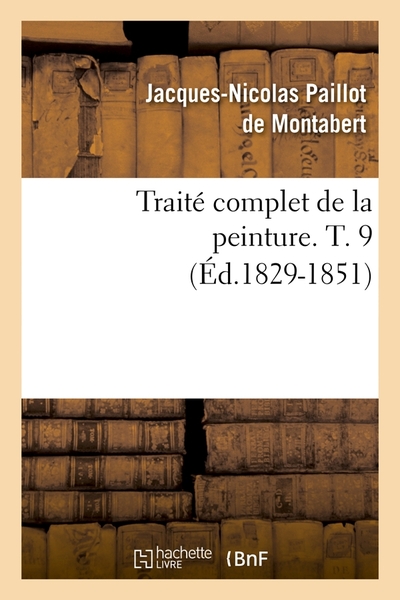 Picture of Traité complet de la peinture. T. 9 (Éd.1829-1851)