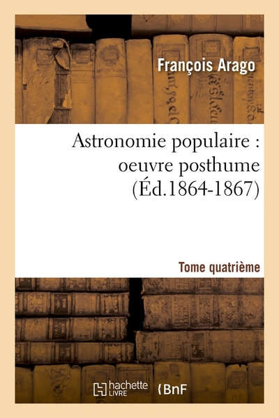Picture of Astronomie populaire : oeuvre posthume. Tome quatrième (Éd.1864-1867)
