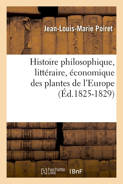Picture of Histoire philosophique, littéraire, économique des plantes de l'Europe (Éd.1825-1829)
