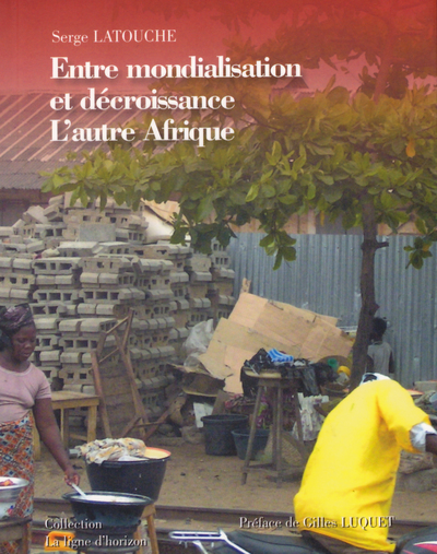 Picture of Entre mondialisation et décroissance, l'autre Afrique