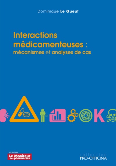 Picture of INTERACTIONS MEDICAMENTEUSES : MECANISMES ET ANALYSES DE CAS