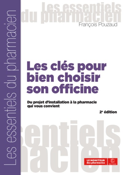 Picture of LES CLÉS POUR BIEN CHOISIR SON OFFICINE, 2E ÉDITION