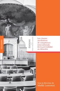 Picture of Les clauses attributives de compétence internationale. De la prévisibilité au désordre