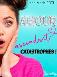 Image de AMOUR ASCENDANT CATASTROPHES !