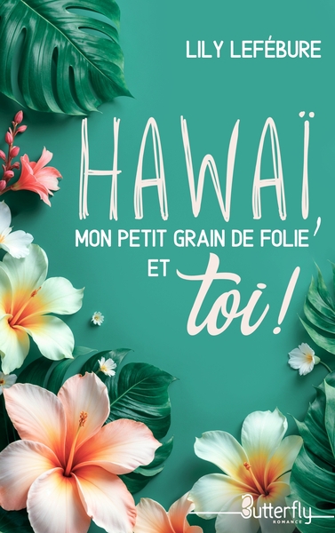 Picture of HAWAÏ, MON PETIT GRAIN DE FOLIE ET TOI !