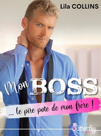 Picture of MON BOSS... LE PIRE POTE DE MON FRÈRE !