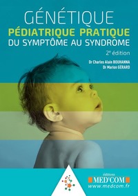 Image de GENETIQUE PEDIATRIQUE PRATIQUE. DU SYMPTOME AU SYNDROME. 2ED