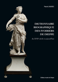 Picture of Dictionnaire biographique des ivoiriers de Dieppe