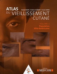 Image de ATLAS DU VIEILISSEMENT CUTANE VOL 3. POPULATION AFRO-AMERICAINE