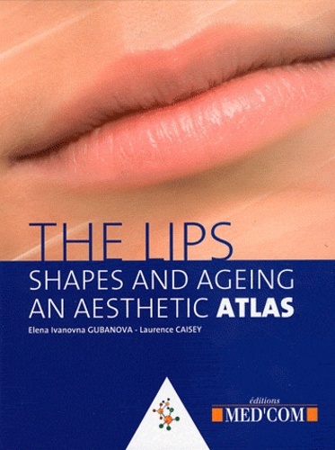 Picture of THE LIPS - SHAPES AND AGEING. AN AESTHETIC ATLAS