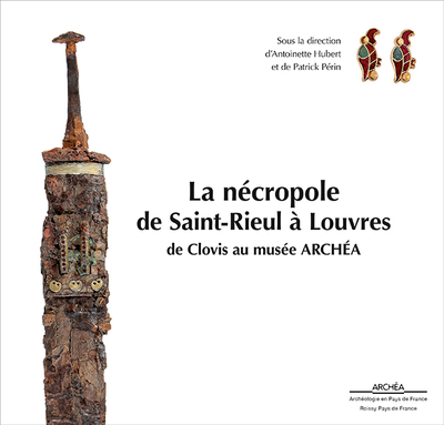 Picture of La nécropole de Saint-Rieul à Louvres : de Clovis au musée ARCHÉA