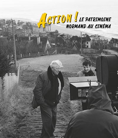 Picture of Action ! Le patrimoine normand au cinéma