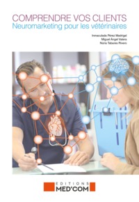 Image de COMPRENDRE VOS CLIENTS. NEUROMARKETING POUR LES VETERINAIRES