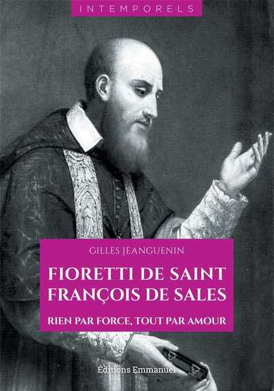 Picture of Fioretti de saint François de Sales - Rien par force, tout par amour