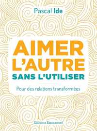 Image de Aimer l'autre sans l'utiliser