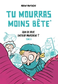 Picture of TU MOURRAS MOINS BETE T02 QUOI DE NEUF DOCTEUR MOUSTACHE
