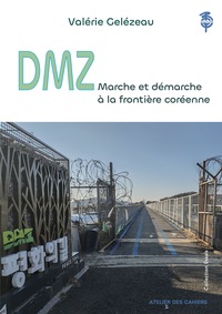 Image de DMZ. Marche et démarche à la frontière coréenne