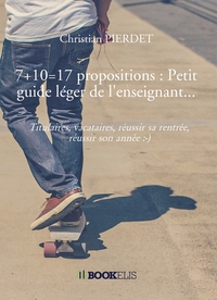 Picture of 7+10=17 propositions : Petit guide léger de l'enseignant...