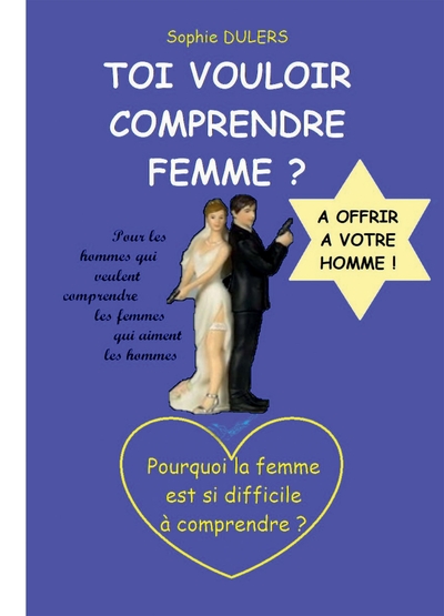 Image de TOI VOULOIR COMPRENDRE FEMME ?