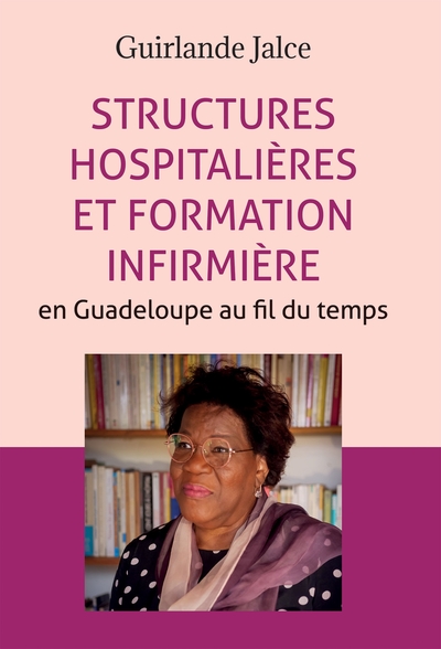Image de STRUCTURES HOSPITALIÈRES ET FORMATION INFIRMIÈRE EN GUADELOUPE AU FIL DU TEMPS
