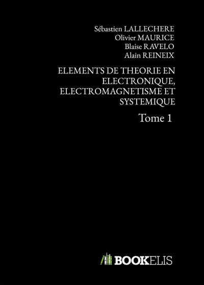 Picture of ELEMENTS DE THEORIE EN ELECTRONIQUE, ELECTROMAGNETISME ET SYSTEMIQUE