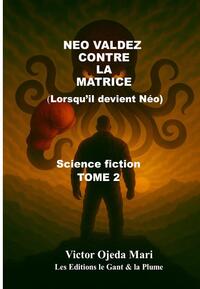 Image de TOME 2 NEO VALDEZ CONTRE LA MATRICE
