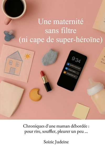 Image de Une maternité sans filtre (ni cape de super-héroïne)