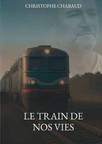 Image de LE TRAIN DE NOS VIES
