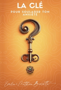 Picture of la Clé pour Soulager Ton Anxiété