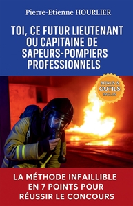 Picture of TOI, CE FUTUR LIEUTENANT OU CAPITAINE DE SAPEURS-POMPIERS PROFESSIONNELS