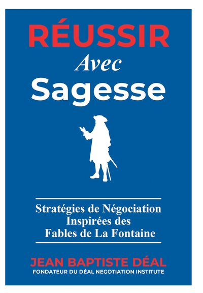 Picture of Réussir avec Sagesse Stratégies de Négociation Inspirées des Fables de La Fontaine