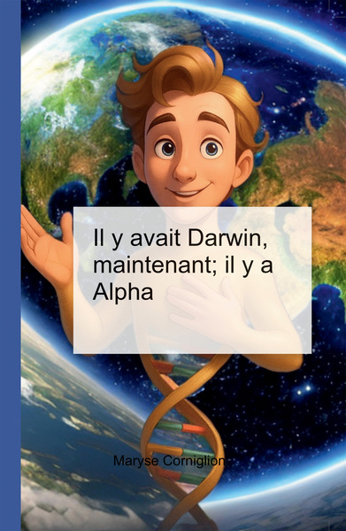 Picture of Il y avait Darwin, maintenant; il y a Alpha