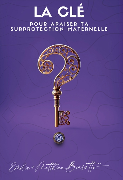 Picture of La Clé Pour Apaiser Ta Surprotection Maternelle