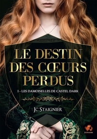 Picture of Le destin des coeurs perdus - tome 1 : Les Damoiselles de Castel Dark