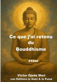 Picture of Ce que j'ai retenu du Bouddhisme