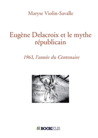 Picture of Eugène Delacroix et le mythe républicain