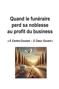 Picture of Quand le funéraire perd sa noblesse au profit du business
