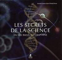 Image de Les Secrets de la Science - Du Big bang au graphène