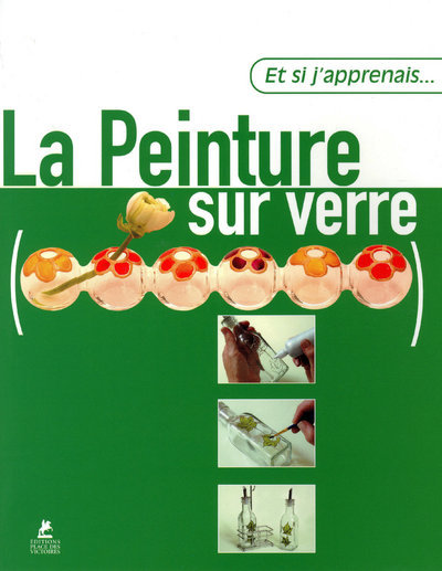 Image de Et si j'apprenais... La peinture sur verre